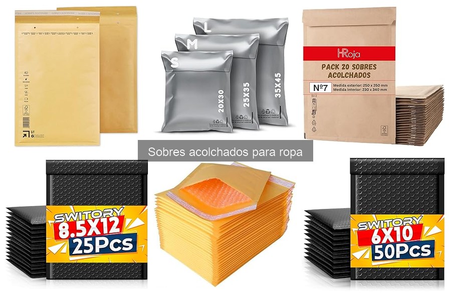Ventajas de Usar Sobres Acolchados para Ropa en Envíos